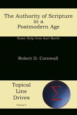 The Authority of Scripture in a Postmodern Age: Some Help from Karl Barth image number 0