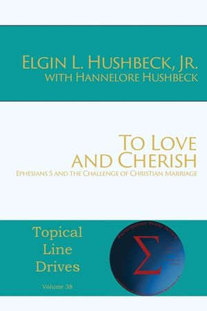 To Love and Cherish: Ephesians 5 and the Challenge of Christian Marriage image number 0