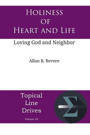 Holiness of Heart and Life: Loving God and Neighbor image number 0