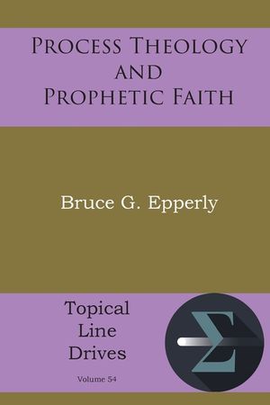 Process Theology and Prophetic Faith image number 0