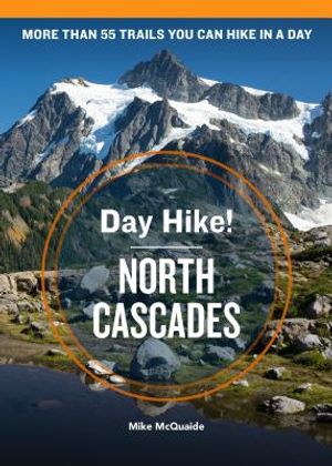 Day Hike! North Cascades, 4th Edition image number 0