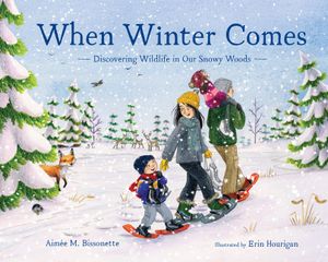 When Winter Comes: Discovering Wildlife in Our Snowy Woods image number 0