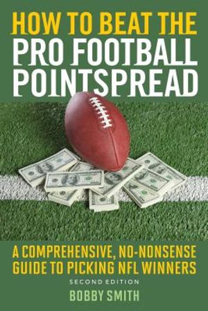 How to Beat the Pro Football Pointspread: A Comprehensive, No-Nonsense Guide to Picking NFL Winners image number 0