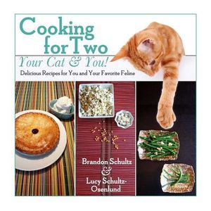 Cooking for Two--Your Cat & You!: Delicious Recipes for You and Your Favorite Feline image number 0