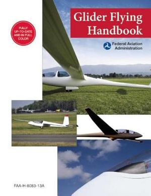 Glider Flying Handbook (Federal Aviation Administration): Faa-H-8083-13a image number 0