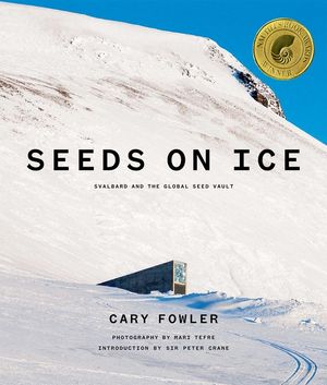 Seeds on Ice: Svalbard and the Global Seed Vault image number 0
