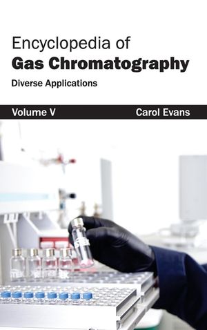 Encyclopedia of Gas Chromatography: Volume 5 (Diverse Applications) image number 0
