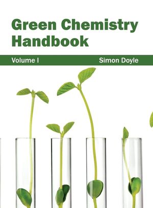 Green Chemistry Handbook: Volume I image number 0