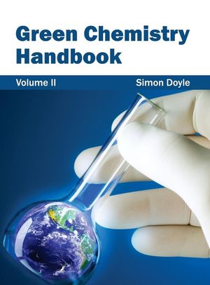 Green Chemistry Handbook: Volume II image number 0