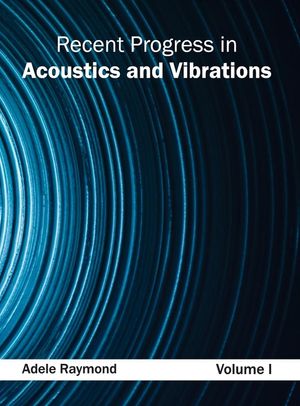 Recent Progress in Acoustics and Vibrations: Volume I image number 0