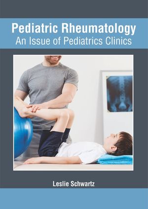 Pediatric Rheumatology: An Issue of Pediatrics Clinics image number 0