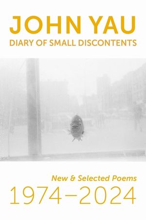 Diary of Small Discontents: New & Selected Poems 1974-2024 image number 0