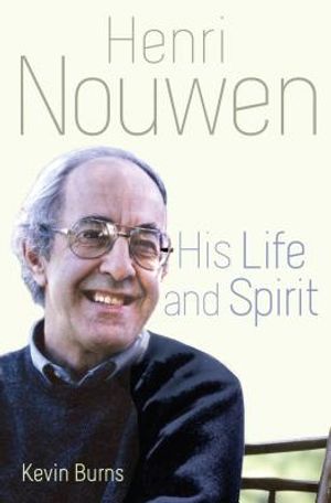 Henri Nouwen: His Life and Spirit image number 0