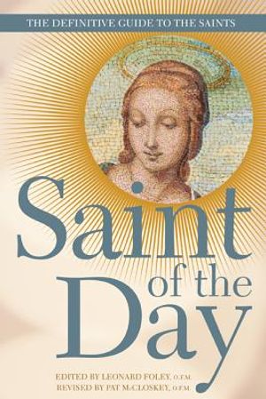 Saint of the Day: The Definitive Guide to the Saints image number 0