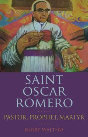 Saint Oscar Romero: Pastor, Prophet, Martyr image number 0