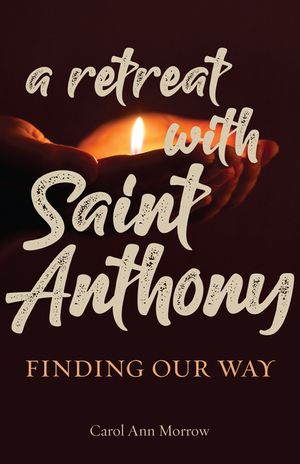 A Retreat with Saint Anthony: Finding Our Way image number 0