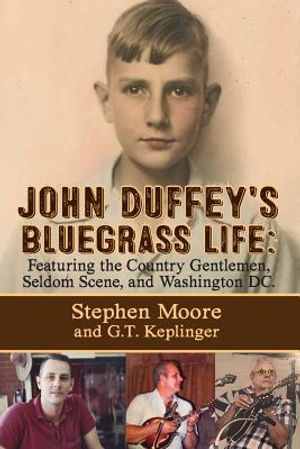 John Duffey's Bluegrass Life: FEATURING THE COUNTRY GENTLEMEN, SELDOM SCENE, AND WASHINGTON, D.C. - Second Edition image number 0