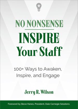 No Nonsense: Inspire Your Staff: 100+ Ways to Awaken, Inspire, and Engage image number 0