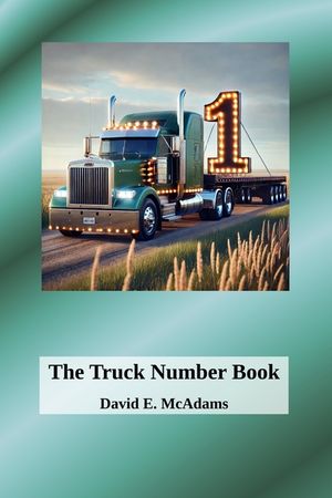 The Truck Number Book: Hauling Numbers, One Load at a Time! image number 0