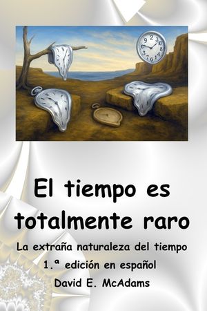 El tiempo es totalmente raro: La extra&ntilde;a naturaleza del tiempo image number 0