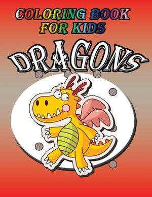 Coloring Book for Kids: Dragon: Kids Coloring Book image number 0