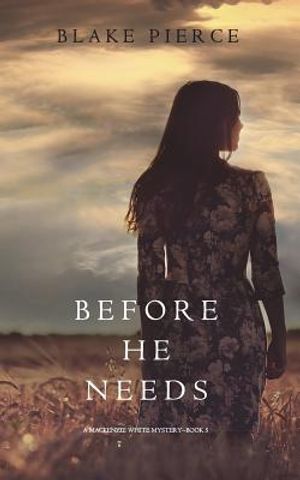 Before He Needs (A Mackenzie White Mystery-Book 5) image number 0