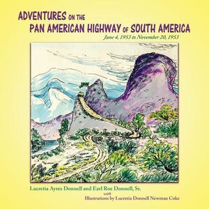 Adventures on the Pan American Highway of South America: June 4, 1953 to November 20, 1953 image number 0
