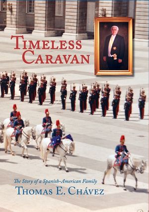 Timeless Caravan: The Story of a Spanish-American Family image number 0