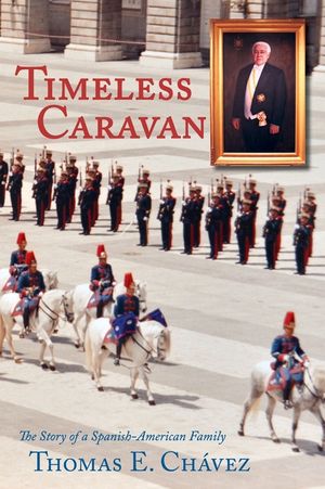 Timeless Caravan: The Story of a Spanish-American Family image number 0
