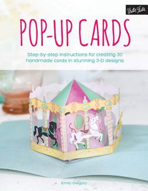 Pop-Up Cards: Step-By-Step Instructions for Creating 30 Handmade Cards in Stunning 3-D Designs image number 0