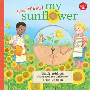 My Sunflower: Watch Me Bloom, from Seed to Sunflower, a Pop-Up Book image number 0