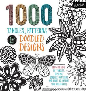 1,000 Tangles, Patterns & Doodled Designs: Hundreds of Tangles, Designs, Borders, Patterns and More to Inspire Your Creativity! image number 0