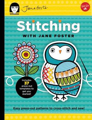 Stitching with Jane Foster: Easy Press-Out Patterns to Cross-Stitch and Sew image number 0