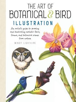 The Art of Botanical & Bird Illustration: An Artist's Guide to Drawing and Illustrating Realistic Flora, Fauna, and Botanical Scenes from Nature image number 0