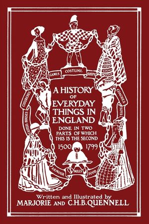 A History of Everyday Things in England, Volume II, 1500-1799 (Color Edition) (Yesterday's Classics) image number 0