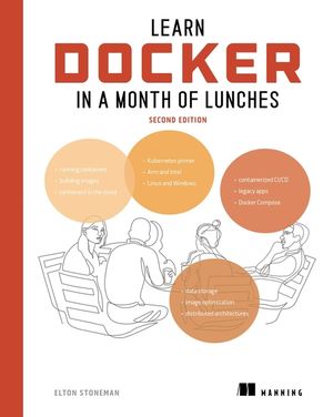 Learn Docker in a Month of Lunches, Second Edition image number 0