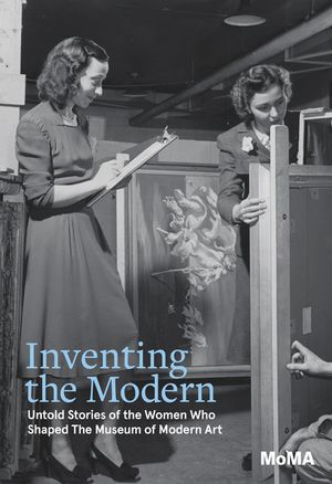 We Wore Hats Then: The Untold Stories of the Women Who Shaped the Museum of Modern Art image number 0