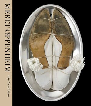 Meret Oppenheim: My Exhibition image number 0