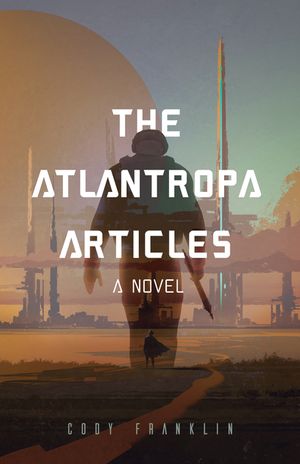 The Atlantropa Articles: A Novel (for Fans of Harry Turtledove and the Divergent Series) image number 0