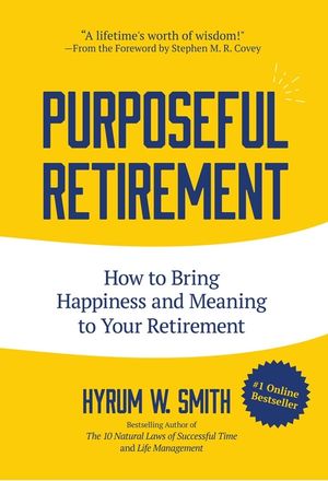 Purposeful Retirement: How to Bring Happiness and Meaning to Your Retirement (Retirement Gift for Men) image number 0