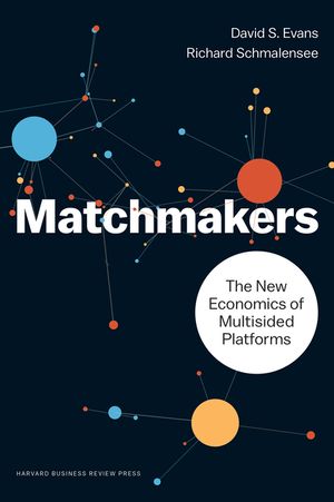Matchmakers: The New Economics of Multisided Platforms image number 0