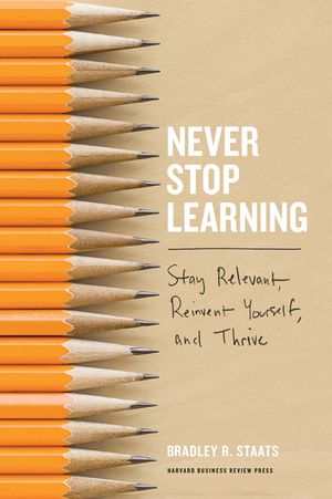 Never Stop Learning: Stay Relevant, Reinvent Yourself, and Thrive image number 0