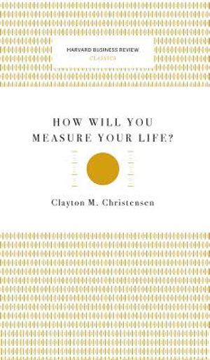 How Will You Measure Your Life? (Harvard Business Review Classics) image number 0
