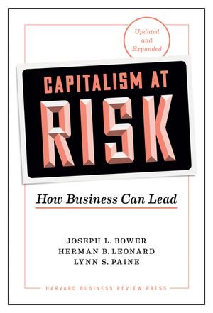 Capitalism at Risk, Updated and Expanded: How Business Can Lead image number 0