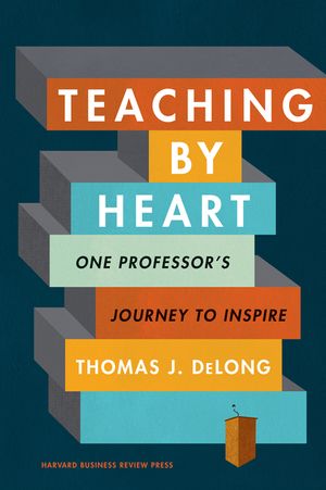 Teaching by Heart: One Professor's Journey to Inspire image number 0