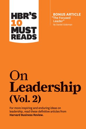 Hbr's 10 Must Reads on Leadership, Vol. 2 (with Bonus Article the Focused Leader by Daniel Goleman) image number 0