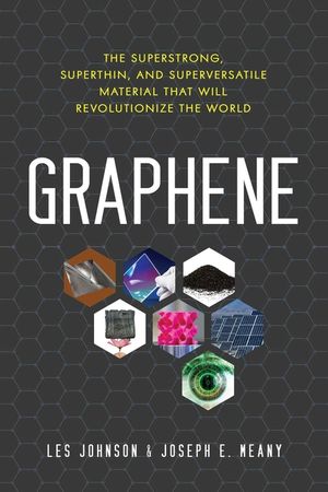 Graphene: The Superstrong, Superthin, and Superversatile Material That Will Revolutionizethe World image number 0