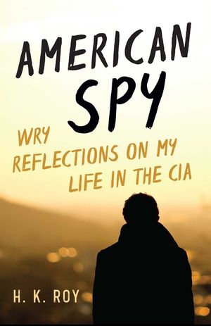 American Spy: Wry Reflections on My Life in the CIA image number 0