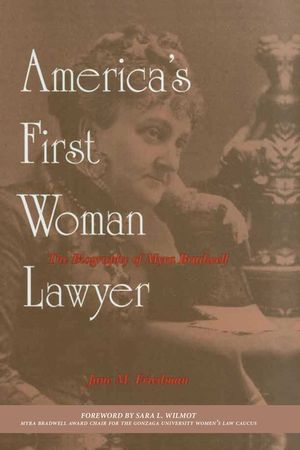 America's First Woman Lawyer: The Biography of Myra Bradwell image number 0