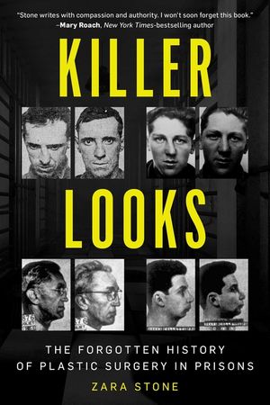 Killer Looks: The Forgotten History of Plastic Surgery in Prisons image number 0